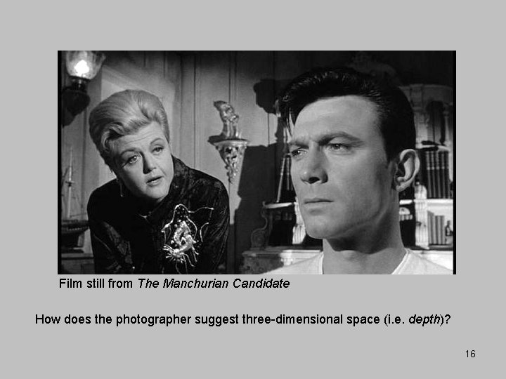 Film still from The Manchurian Candidate How does the photographer suggest three-dimensional space (i.