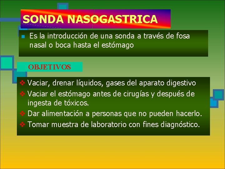 SONDA NASOGASTRICA n Es la introducción de una sonda a través de fosa nasal