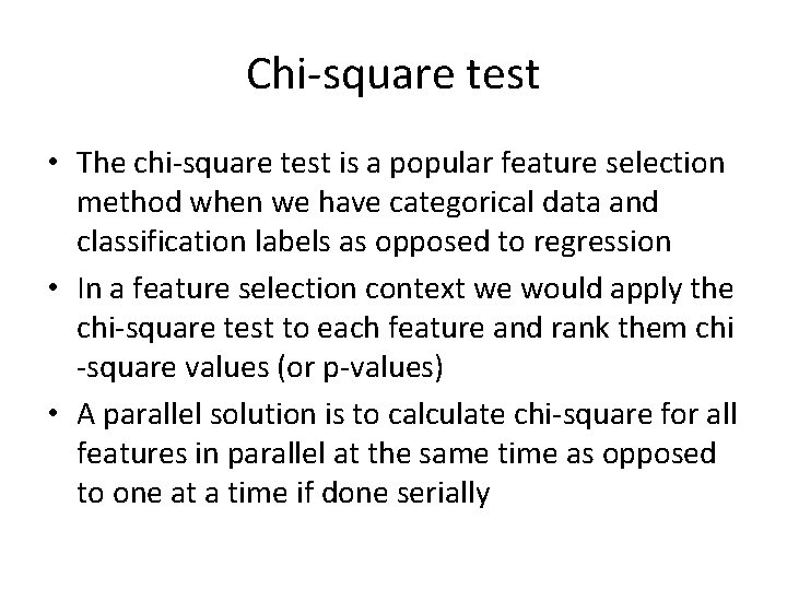 Chi-square test • The chi-square test is a popular feature selection method when we