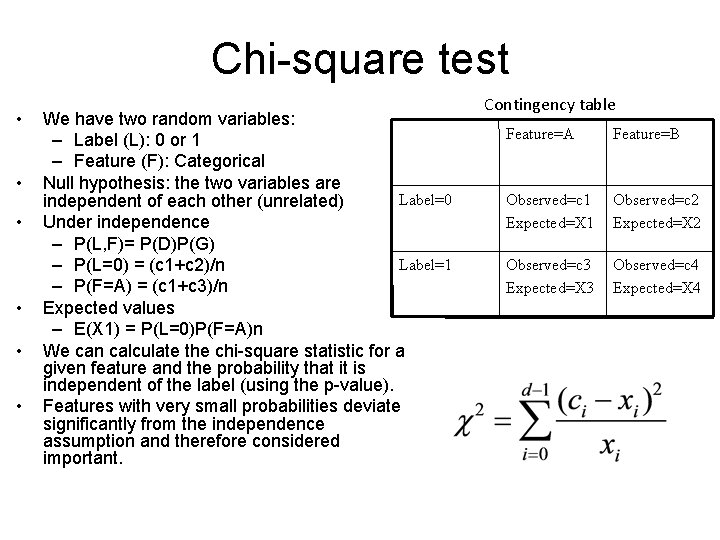 Chi-square test • • • We have two random variables: – Label (L): 0