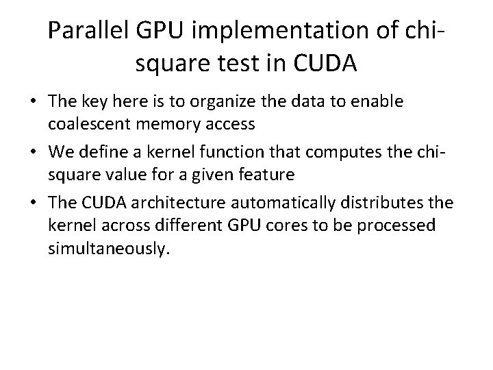 Parallel GPU implementation of chisquare test in CUDA • The key here is to