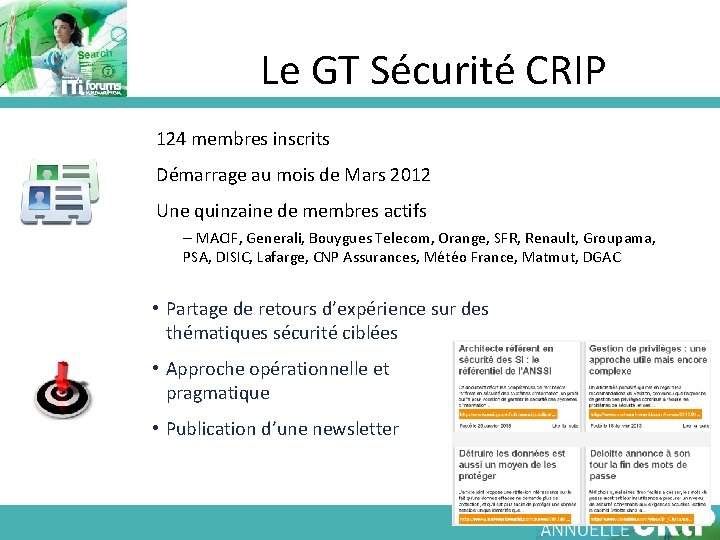 Le GT Sécurité CRIP 124 membres inscrits Démarrage au mois de Mars 2012 Une