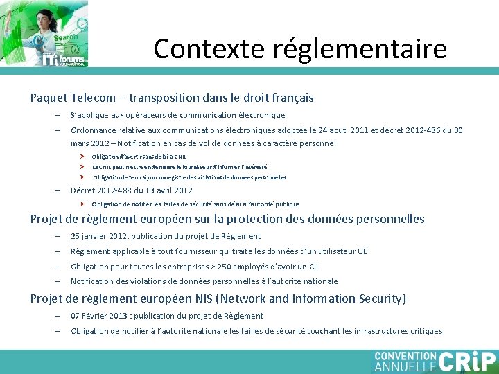 Contexte réglementaire Paquet Telecom – transposition dans le droit français – S’applique aux opérateurs