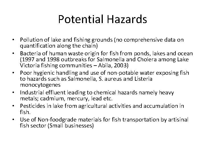 Potential Hazards • Pollution of lake and fishing grounds (no comprehensive data on quantification