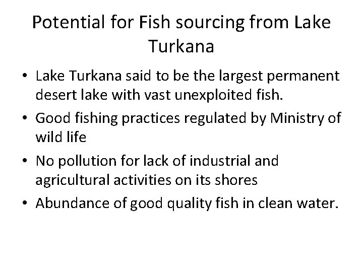 Potential for Fish sourcing from Lake Turkana • Lake Turkana said to be the