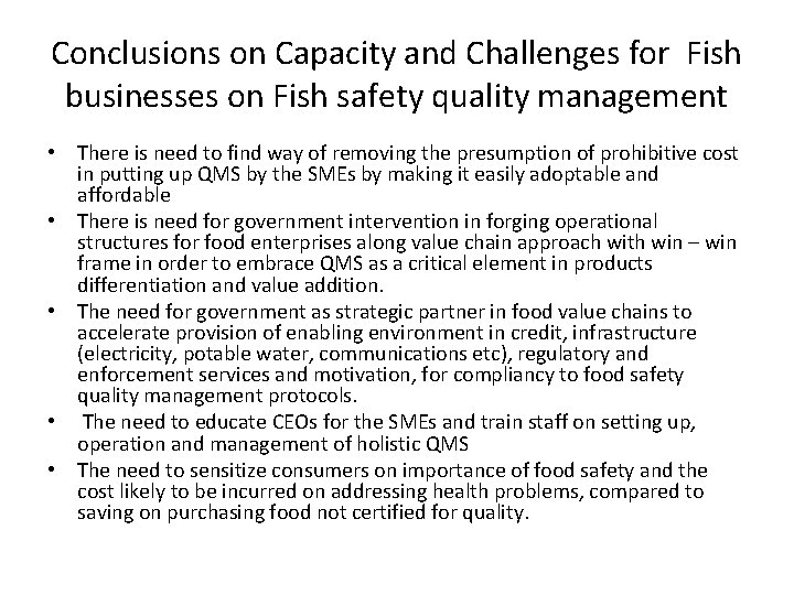 Conclusions on Capacity and Challenges for Fish businesses on Fish safety quality management •