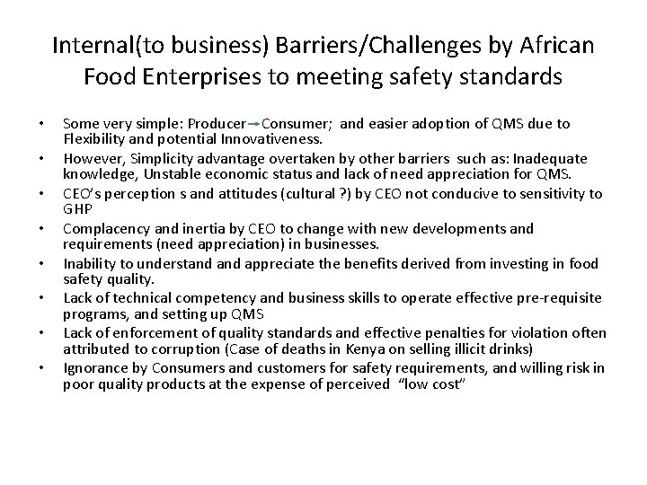 Internal(to business) Barriers/Challenges by African Food Enterprises to meeting safety standards • • Some