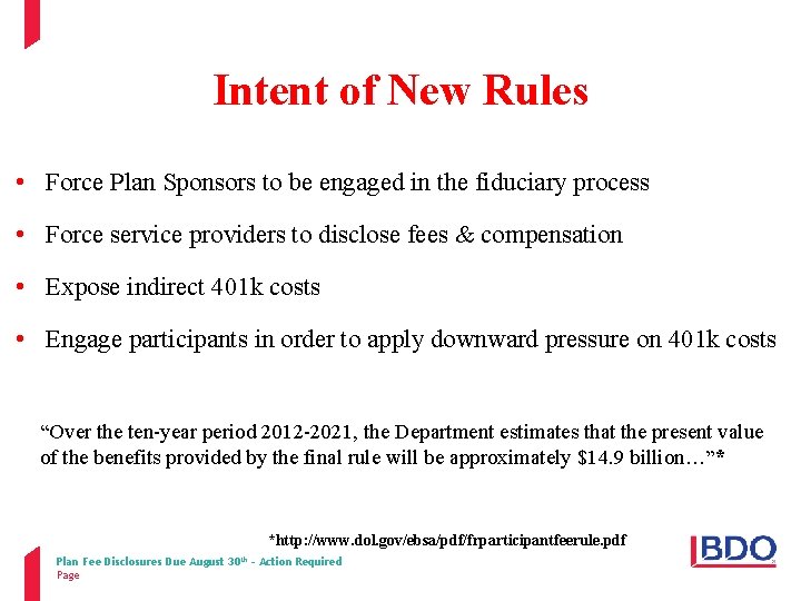 Intent of New Rules • Force Plan Sponsors to be engaged in the fiduciary