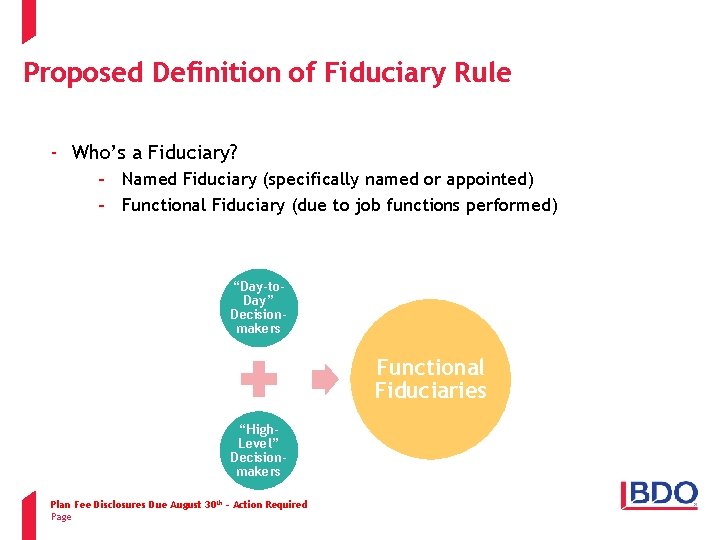 Proposed Definition of Fiduciary Rule Who’s a Fiduciary? - Named Fiduciary (specifically named or