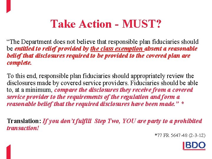 Take Action - MUST? “The Department does not believe that responsible plan fiduciaries should