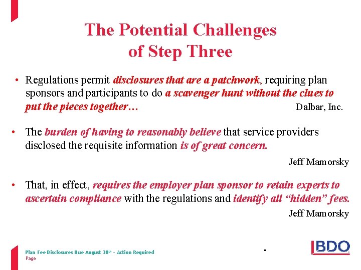 The Potential Challenges of Step Three • Regulations permit disclosures that are a patchwork,