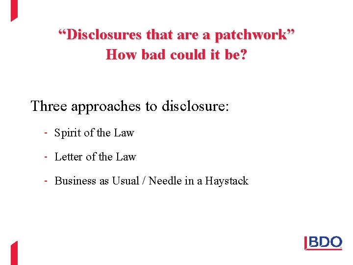 “Disclosures that are a patchwork” How bad could it be? Three approaches to disclosure: