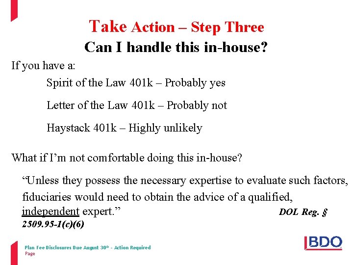 Take Action – Step Three Can I handle this in-house? If you have a: