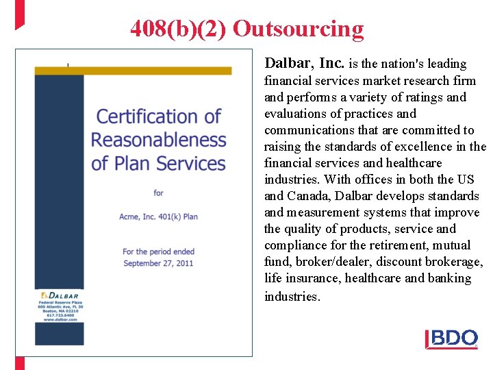 408(b)(2) Outsourcing Dalbar, Inc. is the nation's leading financial services market research firm and