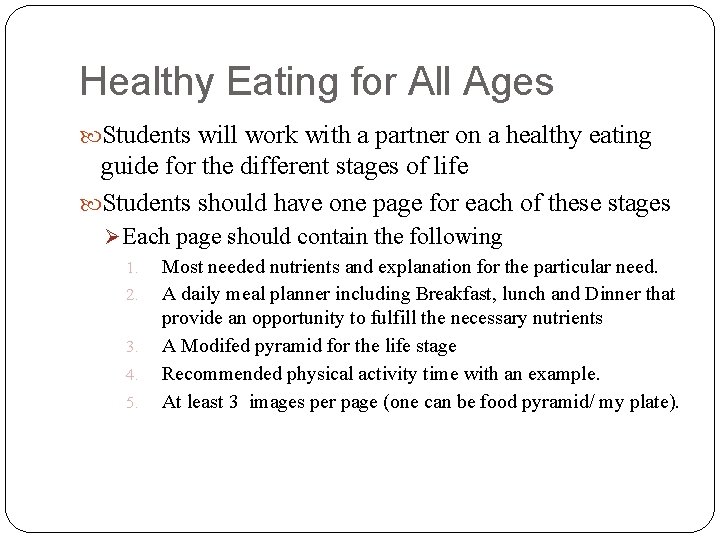Healthy Eating for All Ages Students will work with a partner on a healthy