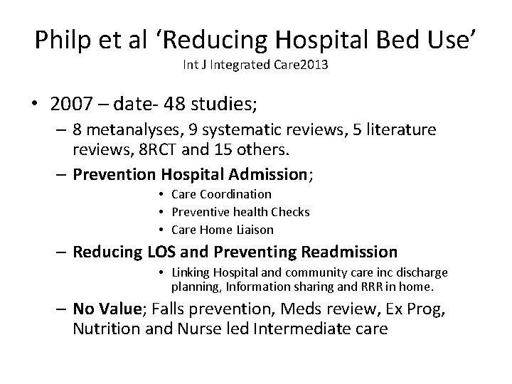 Philp et al ‘Reducing Hospital Bed Use’ Int J Integrated Care 2013 • 2007