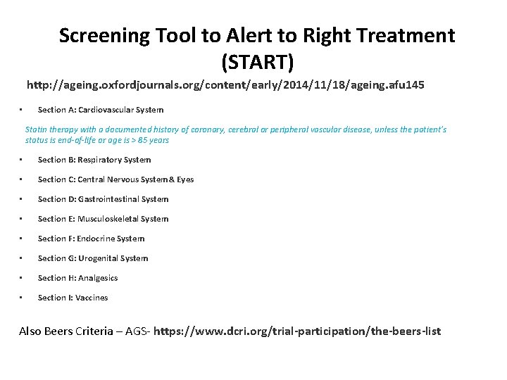 Screening Tool to Alert to Right Treatment (START) http: //ageing. oxfordjournals. org/content/early/2014/11/18/ageing. afu 145