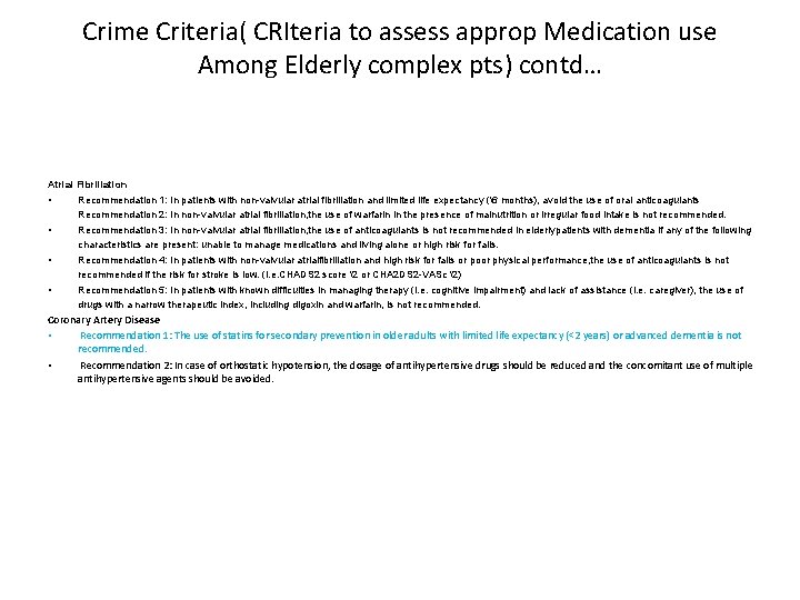Crime Criteria( CRIteria to assess approp Medication use Among Elderly complex pts) contd… Atrial