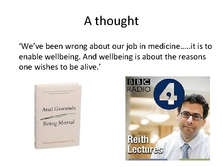 A thought ‘We’ve been wrong about our job in medicine…. . it is to