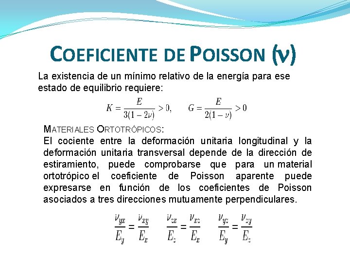 COEFICIENTE DE POISSON ( ) La existencia de un mínimo relativo de la energía