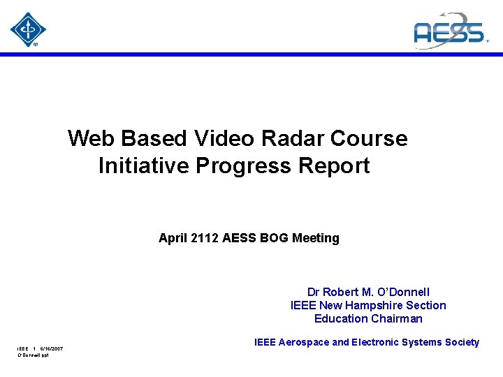 Web Based Video Radar Course Initiative Progress Report April 2112 AESS BOG Meeting Dr