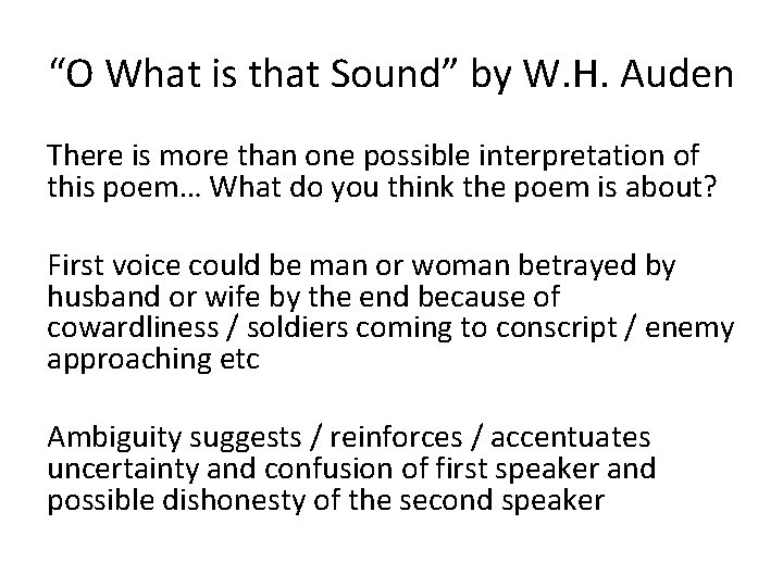 “O What is that Sound” by W. H. Auden There is more than one