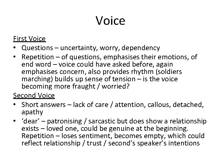 Voice First Voice • Questions – uncertainty, worry, dependency • Repetition – of questions,