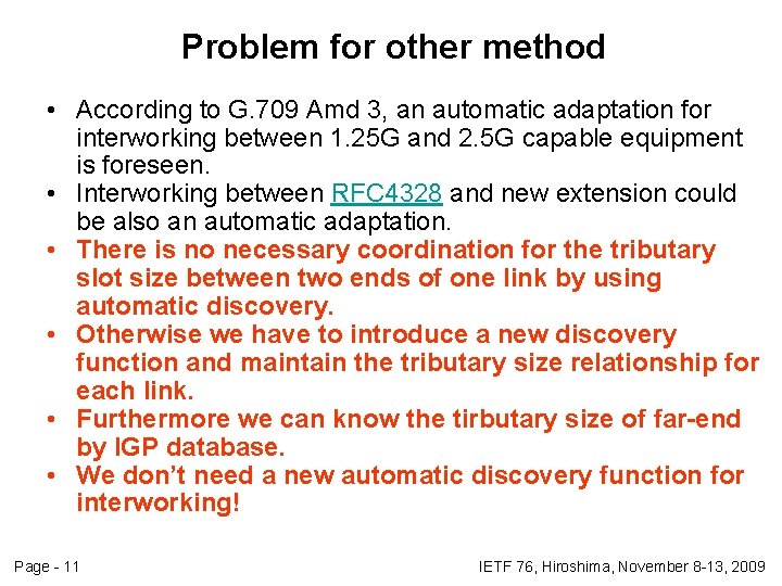 Problem for other method • According to G. 709 Amd 3, an automatic adaptation