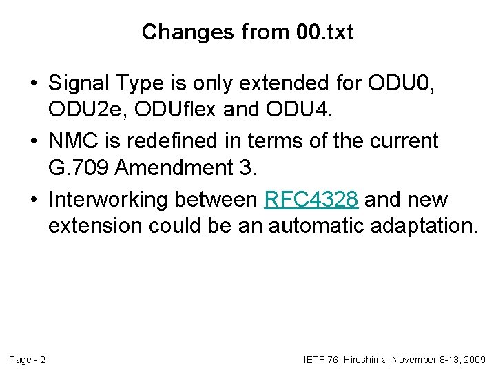 Changes from 00. txt • Signal Type is only extended for ODU 0, ODU