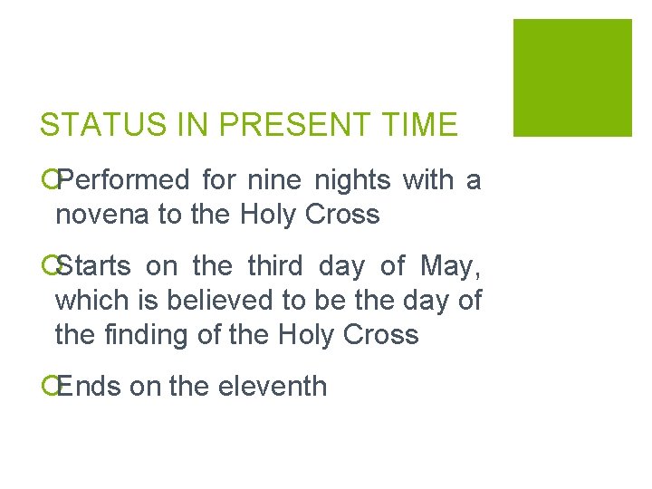 STATUS IN PRESENT TIME ¡Performed for nine nights with a novena to the Holy