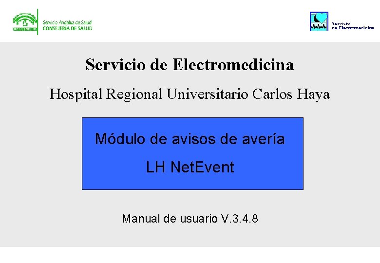 Servicio de Electromedicina Hospital Regional Universitario Carlos Haya Módulo de avisos de avería LH