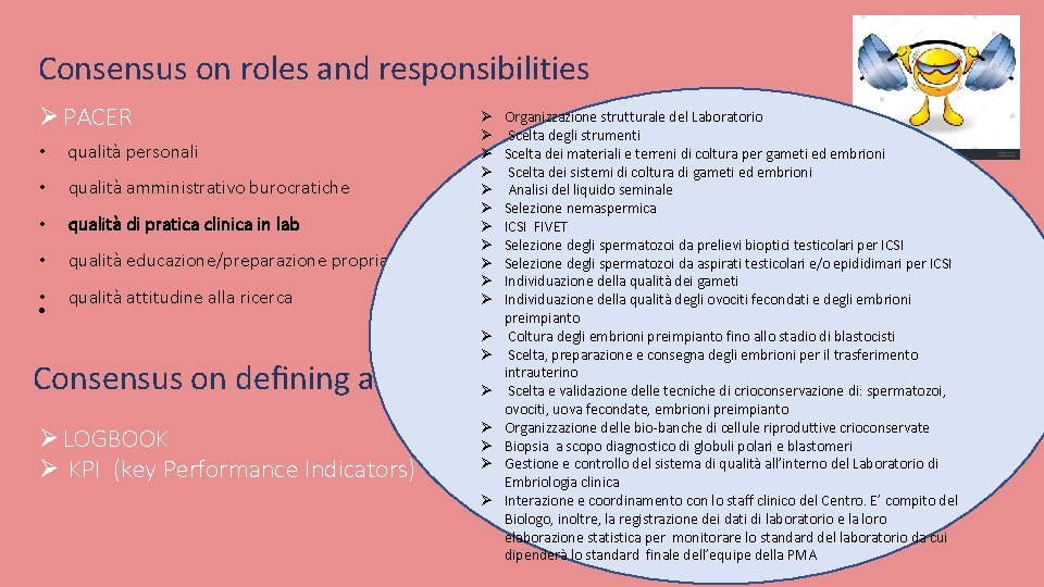 Consensus on roles and responsibilities Ø PACER • qualità personali • qualità amministrativo burocratiche