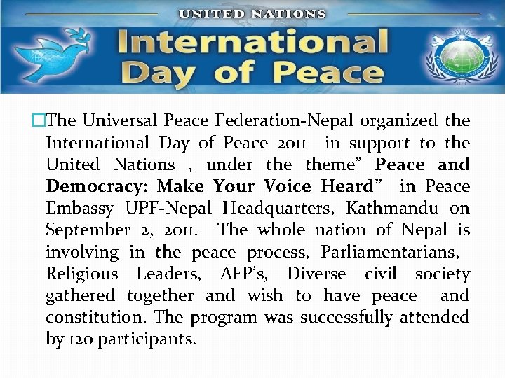 �The Universal Peace Federation-Nepal organized the International Day of Peace 2011 in support to