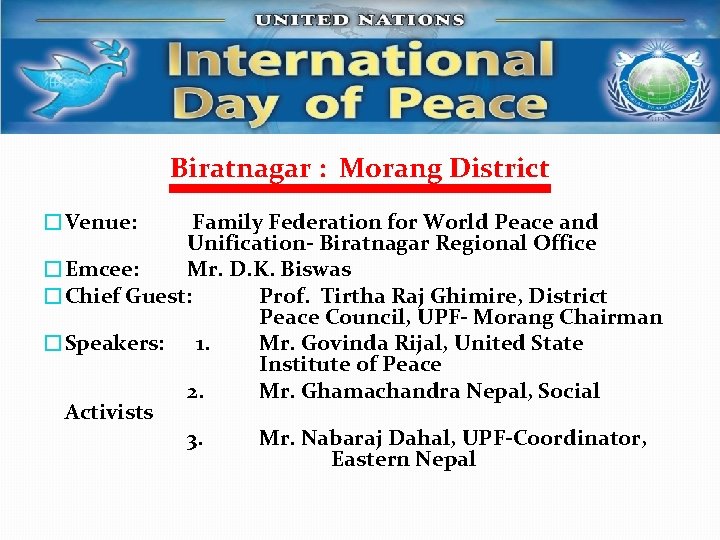 Biratnagar : Morang District �Venue: Family Federation for World Peace and Unification- Biratnagar Regional