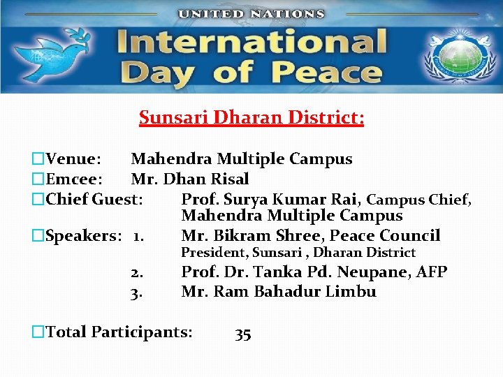 Sunsari Dharan District: �Venue: Mahendra Multiple Campus �Emcee: Mr. Dhan Risal �Chief Guest: Prof.