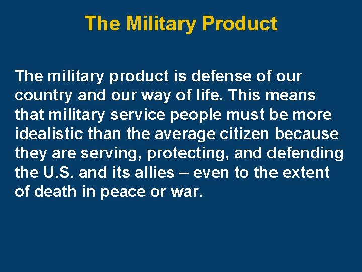 The Military Product The military product is defense of our country and our way