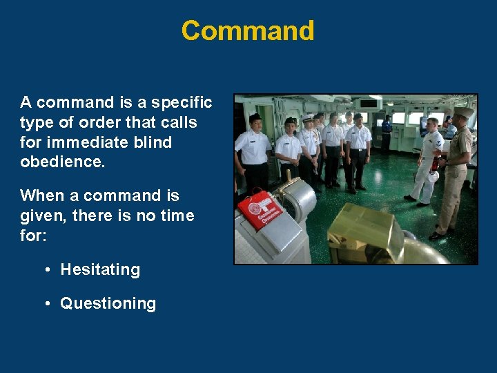 Command A command is a specific type of order that calls for immediate blind