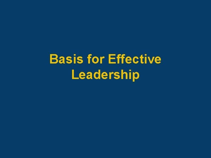 Basis for Effective Leadership 