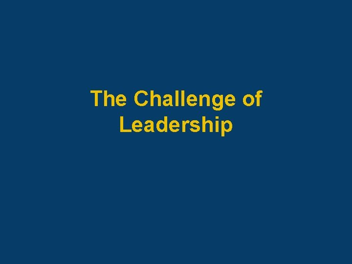 The Challenge of Leadership 
