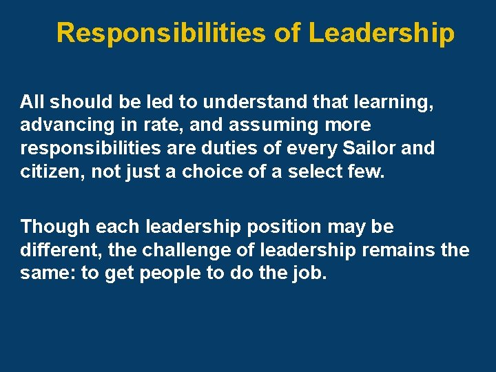 Responsibilities of Leadership All should be led to understand that learning, advancing in rate,