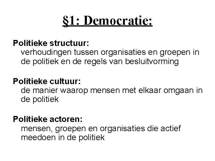 § 1: Democratie: Politieke structuur: verhoudingen tussen organisaties en groepen in de politiek en