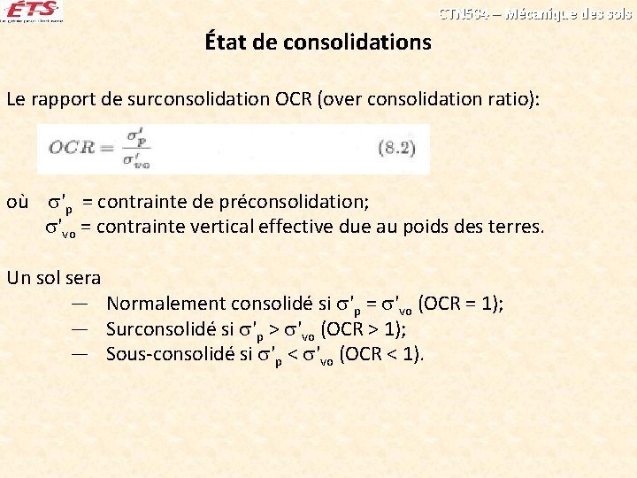 CTN 504 – Mécanique des sols État de consolidations Le rapport de surconsolidation OCR