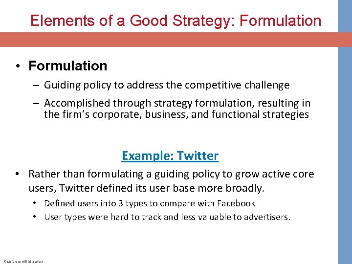 Elements of a Good Strategy: Formulation • Formulation – Guiding policy to address the