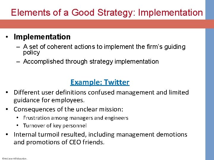 Elements of a Good Strategy: Implementation • Implementation – A set of coherent actions