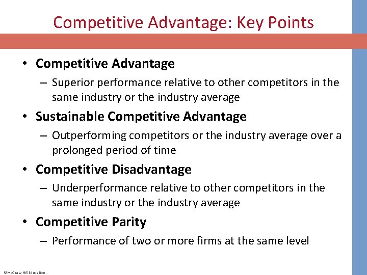 Competitive Advantage: Key Points • Competitive Advantage – Superior performance relative to other competitors