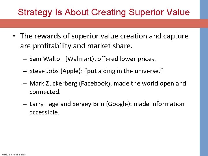 Strategy Is About Creating Superior Value • The rewards of superior value creation and
