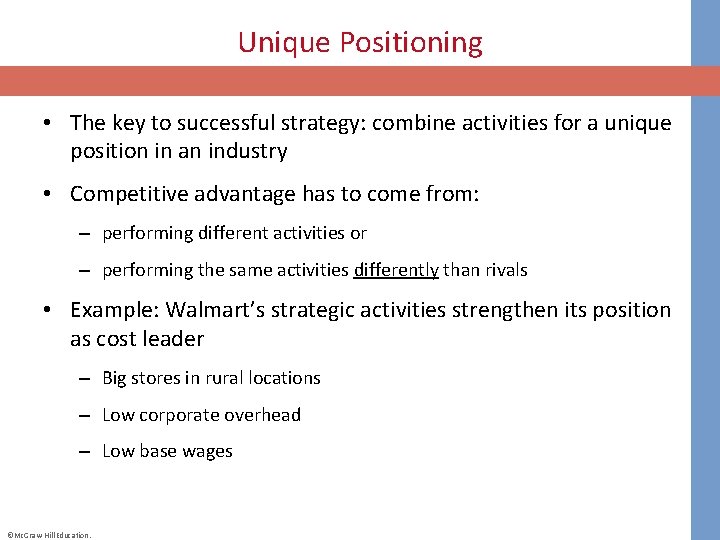 Unique Positioning • The key to successful strategy: combine activities for a unique position