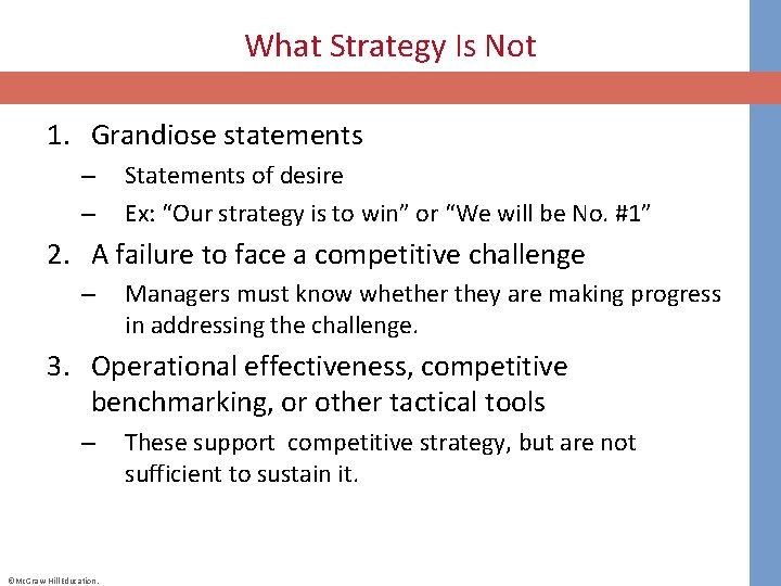 What Strategy Is Not 1. Grandiose statements – – Statements of desire Ex: “Our