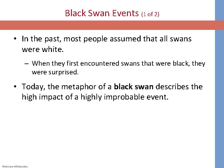 Black Swan Events (1 of 2) • In the past, most people assumed that