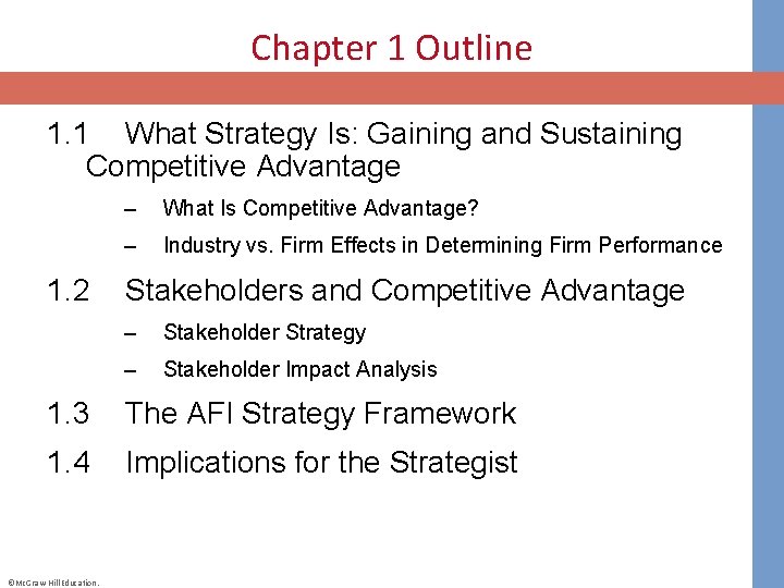 Chapter 1 Outline 1. 1 What Strategy Is: Gaining and Sustaining Competitive Advantage 1.